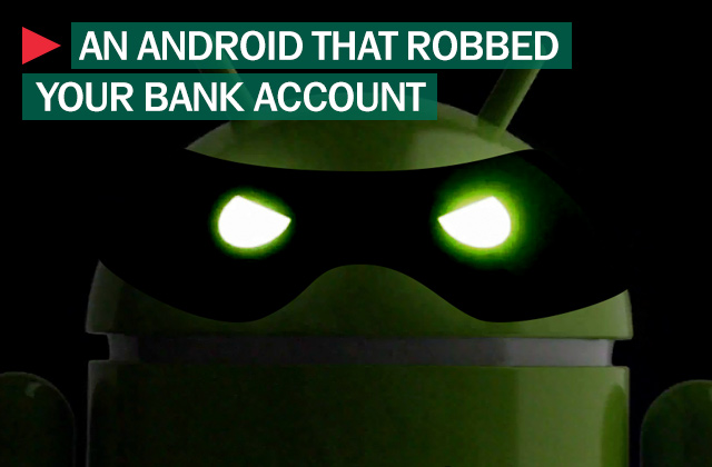 This Android Malware Can Steal Money From Your Bank And Block Calls To Your Bank Customer Service