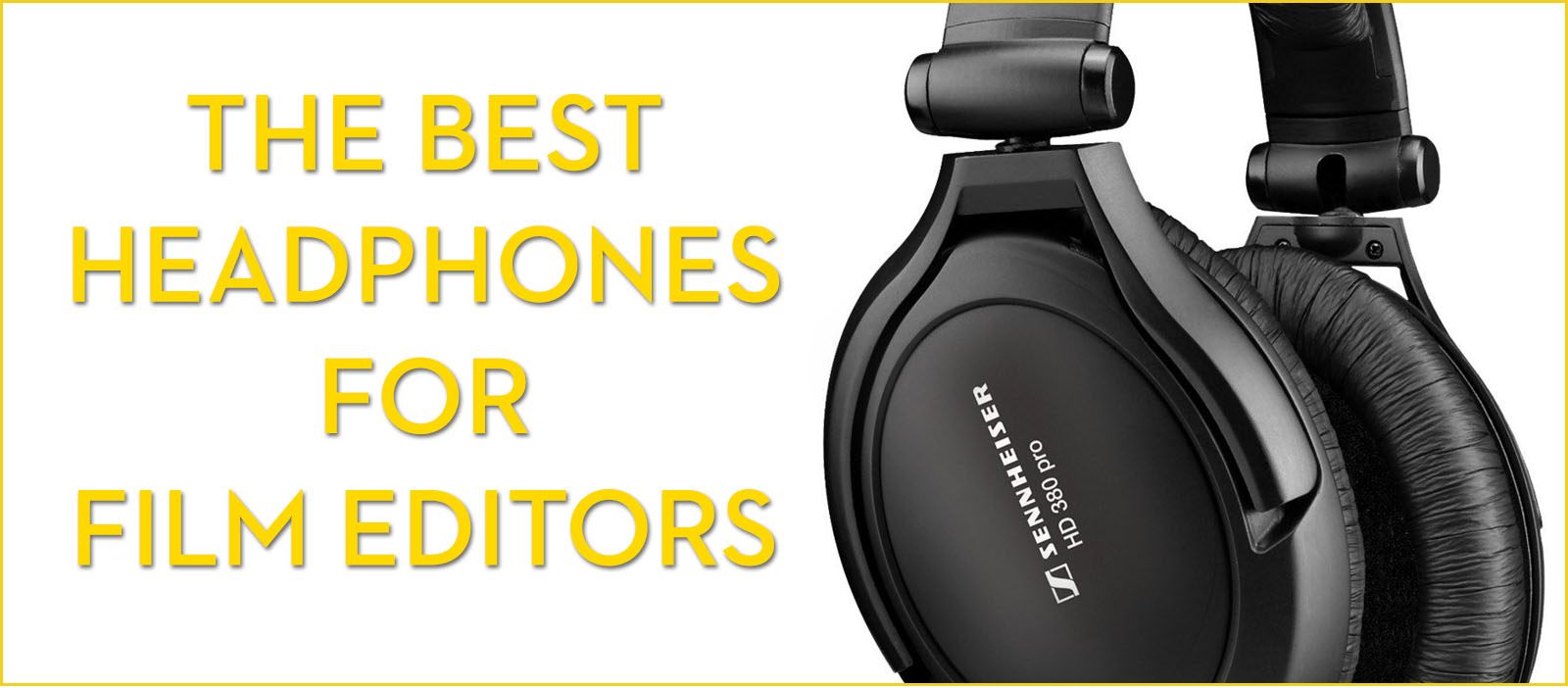 Top-Notch Headphones for Film Editors: A Detailed Guide