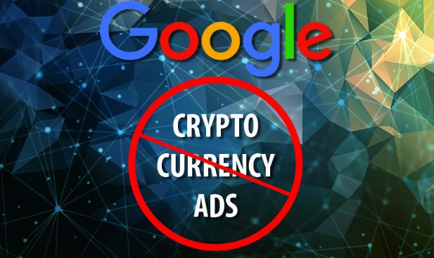 Google Makes A Move To Ban All Cryptocurrency-Related Ads