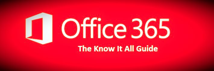 Microsoft Office 365: The Know It All Guide