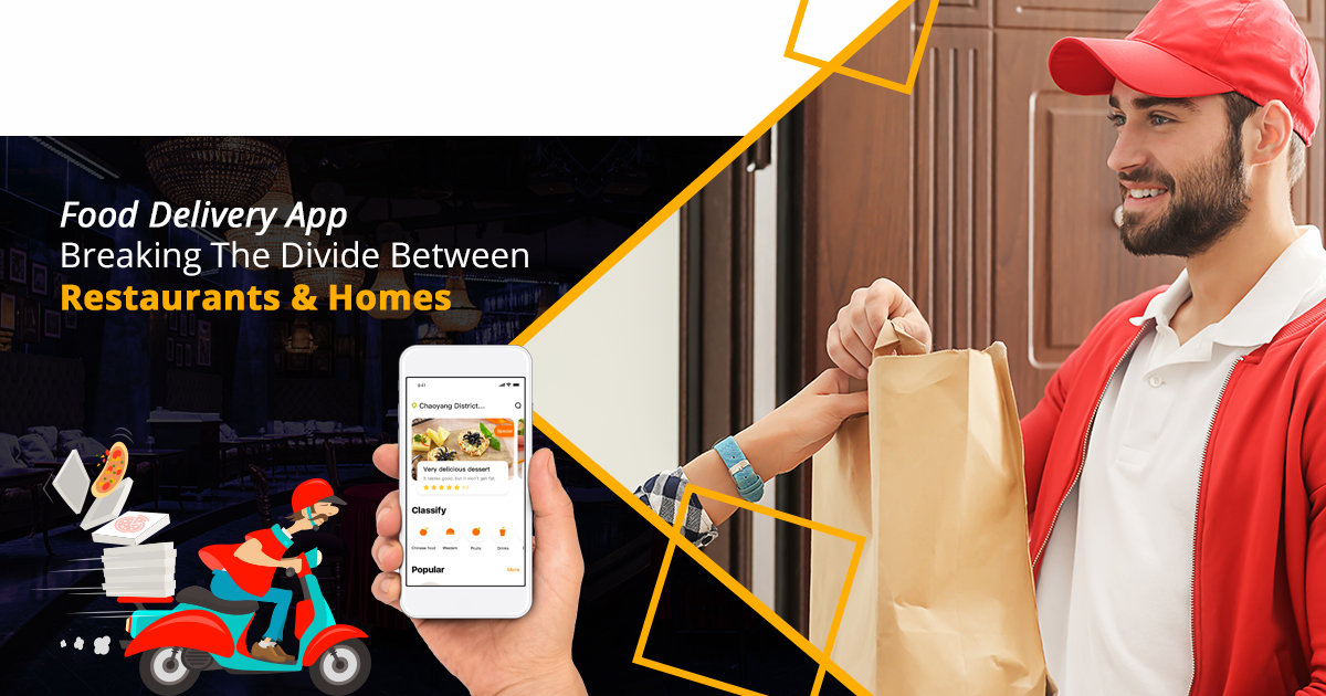 Food Delivery App – Breaking The Divide Between Restaurants & Homes