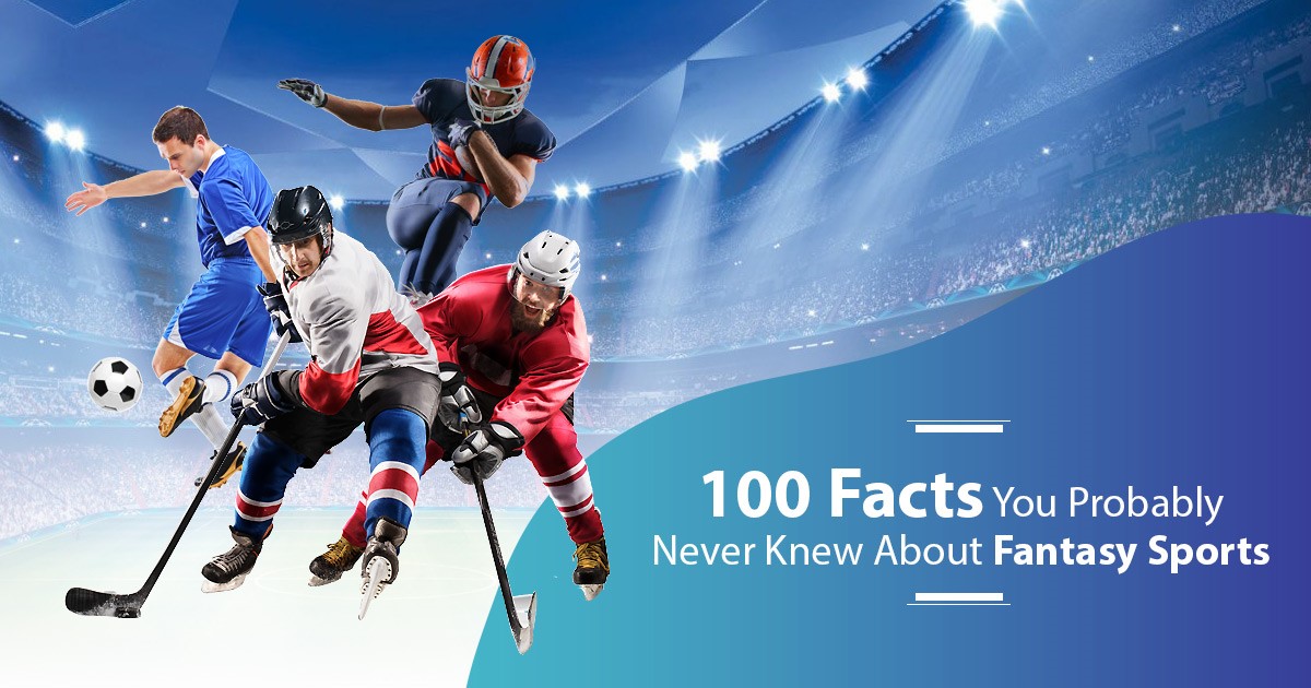 100 Facts You Probably Never Knew About Fantasy Sports