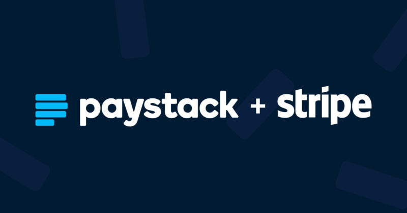 Breaking: Stripe Acquires Nigerian Payments Solution Paystack For A Record $200m