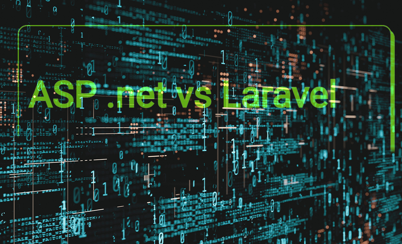 Laravel or ASP.NET: Which Suits Right For Modern Businesses?