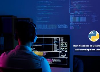 Best Practices To Develop A Seamless Web Application Using Python