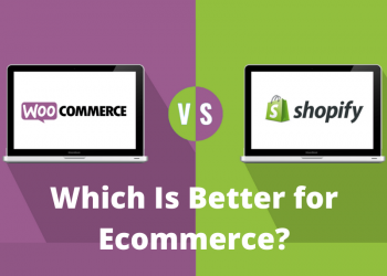 Shopify Vs Woo-Commerce: Which Is Better for Ecommerce? 
