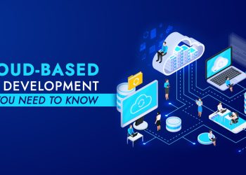Cloud-based Applications Development: All You Need To Know