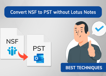 Best Techniques To Convert NSF To PST Without Lotus Notes
