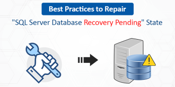 Best Practices To Repair “SQL Server Database Recovery Pending” State