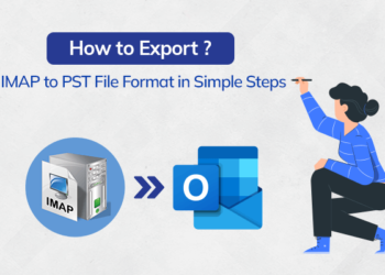 How To Export IMAP To PST File Format In Simple Steps