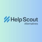 10 Best Help Scout Alternatives and Competitors in 2025 Help Scout Alternatives