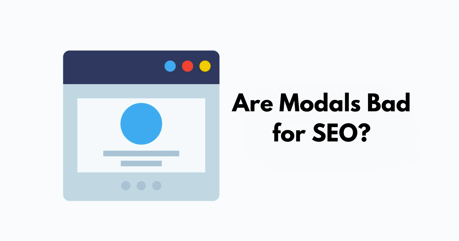 Are Modals Bad for SEO