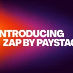 Paystack Introduces Zap, Its New Transfer Solution App ZAP-Intro-Text-Only-scaled