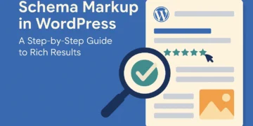 Schema Markup in WordPress: A Step-by-Step Guide to Rich Result