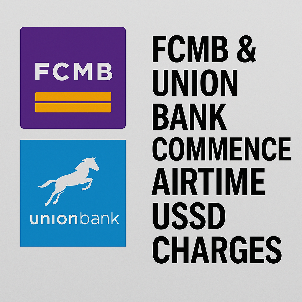 FCMB & Unions Banks Commence Airtime USSD Charges 69d5f5e2-4c60-4afb-aa15-5343a20bc850