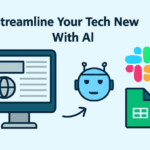 Streamlined Tech News: AI Sends Summaries to Slack, Google Sheets ai summaries
