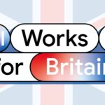 Google Launches ‘AI Works for Britain’ to Turn Basic AI Use into Career Progression google-launches-ai-works-for-britain-to-turn-basic