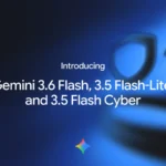 Google Launches Gemini 3.6 Flash, Flash-Lite And Flash Cyber Models gemini-3-5_3-6_3-5-Cyber__key-ar.width-1600.format-webp